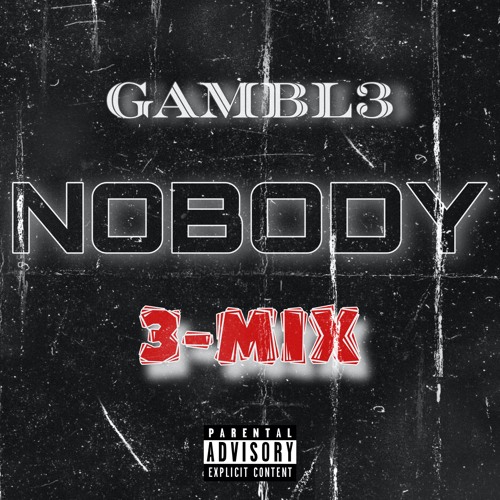 Nobody - Gambl3