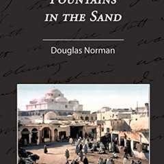 ACCESS EBOOK 💝 Fountains in the Sand - Rambles Among the Oases of Tunisia by  Norman
