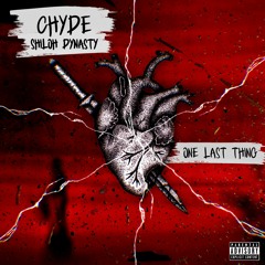 Chyde, Shiloh Dynasty - One Last Thing