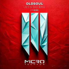 Oldsoul - Let´s Go Bro (Stream Mix)