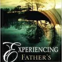 ❤️ Read Experiencing Fathers Embrace by John G. Arnott,Jack Frost