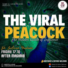 The Viral Peacock — The Hidden Battle of Influence | Sh. Safwan Dadoun