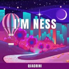 Quadrini - I'm Ness (Radio Mix)