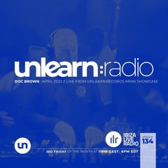 Doc Brown // Unlearn:Radio #134 (Live From Unlearn:Records MMW Showcase)