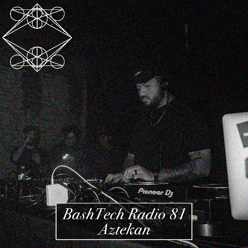 BashTech Radio 81 with Aztekan