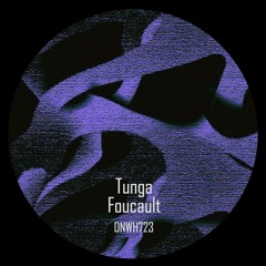 GTG Premiere | Tunga - Foucault [ONWH723]