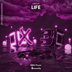 Firevity - Life [BBX x Bouncity]