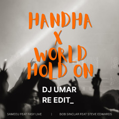 Handha x World Hold On - DJ Umar Re - Edit