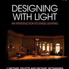 READ EBOOK 📄 Designing with Light: An Introduction to Stage Lighting by  J. Michael