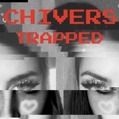 CHIVERS - TRAPPED MIX