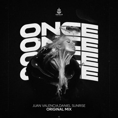 Juan Valencia, Daniel Sunrise - Once (Original Mix) OUT NOW!