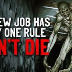 "My New Job Has Only One Rule; Don't Die" Creepypasta