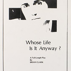 Get PDF 📪 Whose Life Is It Anyway? by  Brian Clark EBOOK EPUB KINDLE PDF