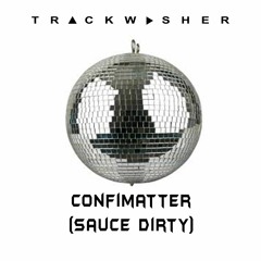 TRACK WASHER - Confimatter ( Sauce Dirty )