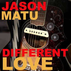 Jason Matu - "Different Love" (Single)