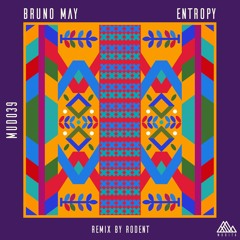 Bruno May - Entropy (Rodent Remix)