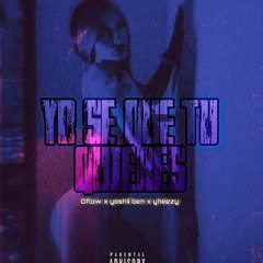 Dflow x YoshiiBen x Yheezy - Yo se que tu quieres
