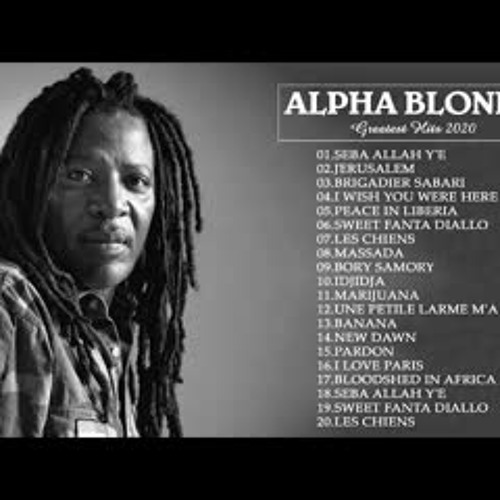 Stream Alpha Blondy Best Of Alpha Blondy Collection Songs Greatest