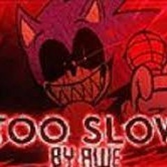 Too Slow Awe mix