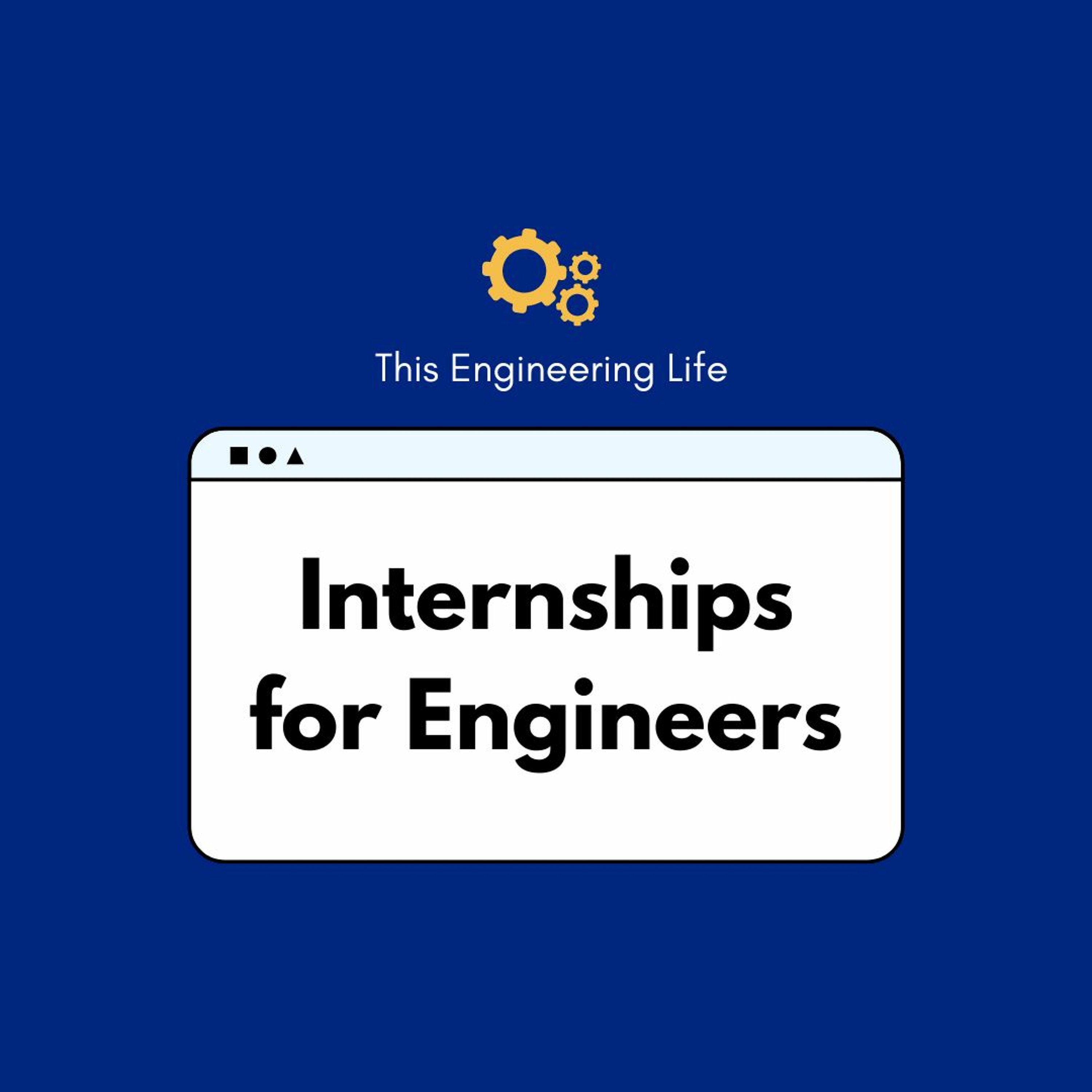 S6E03 - Internships for Engineers