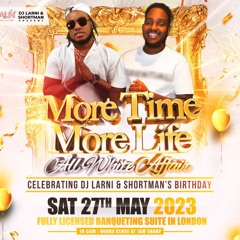 DJ Larni More Time More Life Official Promo Mix 2023 DANCEHALL / BASHMENT / AFROBEATS / HIPHOP