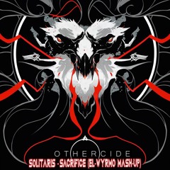 Solitaris - Sacrifice (EL-Wyrmo Mash-Up)