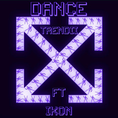 Trendii x Ikon Dance