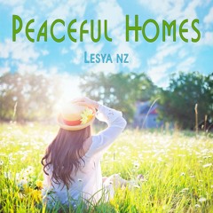 Peaceful Homes-  Relaxing and Inspiring Background Music for Videos by Lesya NZ