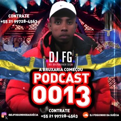 PODCAST 0013 DJ FOGUINHO DA SUÉCIA