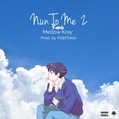 Nun To Me 2 (Double N Tribute)(Kankan - Nun To Me 2 Remix) (Prod. by KiddTokio)