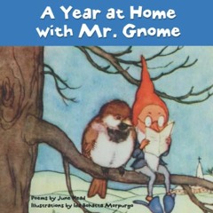 [Access] [EPUB KINDLE PDF EBOOK] A Year at Home with Mr. Gnome by  June Head &  Ida Bohatta Morpurgo