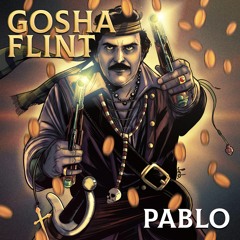 Gosha Flint - Pablo [FREE DOWNLOAD]
