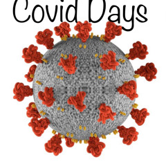 Covid Days