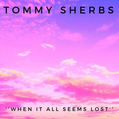 When It All Seems Lost