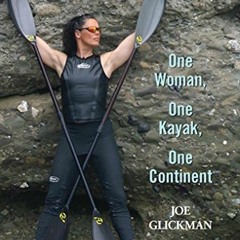 Download pdf Fearless: One Woman, One Kayak, One Continent by  Joe Glickman