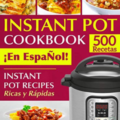 [READ] KINDLE ✅ INSTANT POT COOKBOOK ¡En EspaÑol!: Instant Pot Recipes Ricas y Rápi