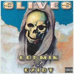 9 Lives - Cosmik & Exist (CnE)