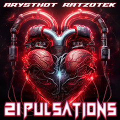Arysthot x Ratzotek - 21 Pulsations