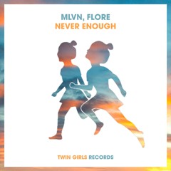 MLVN  Flore - Never Enough
