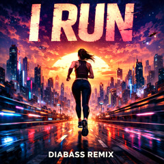 HAVEN - I RUN (DIABASS REMIX) [FREE DOWNLOAD]
