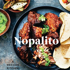 DOWNLOAD KINDLE 📥 Nopalito: A Mexican Kitchen [A Cookbook] by  Gonzalo Guzmán &  Sta