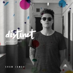 Distinct Podcast 028 // Shaw James