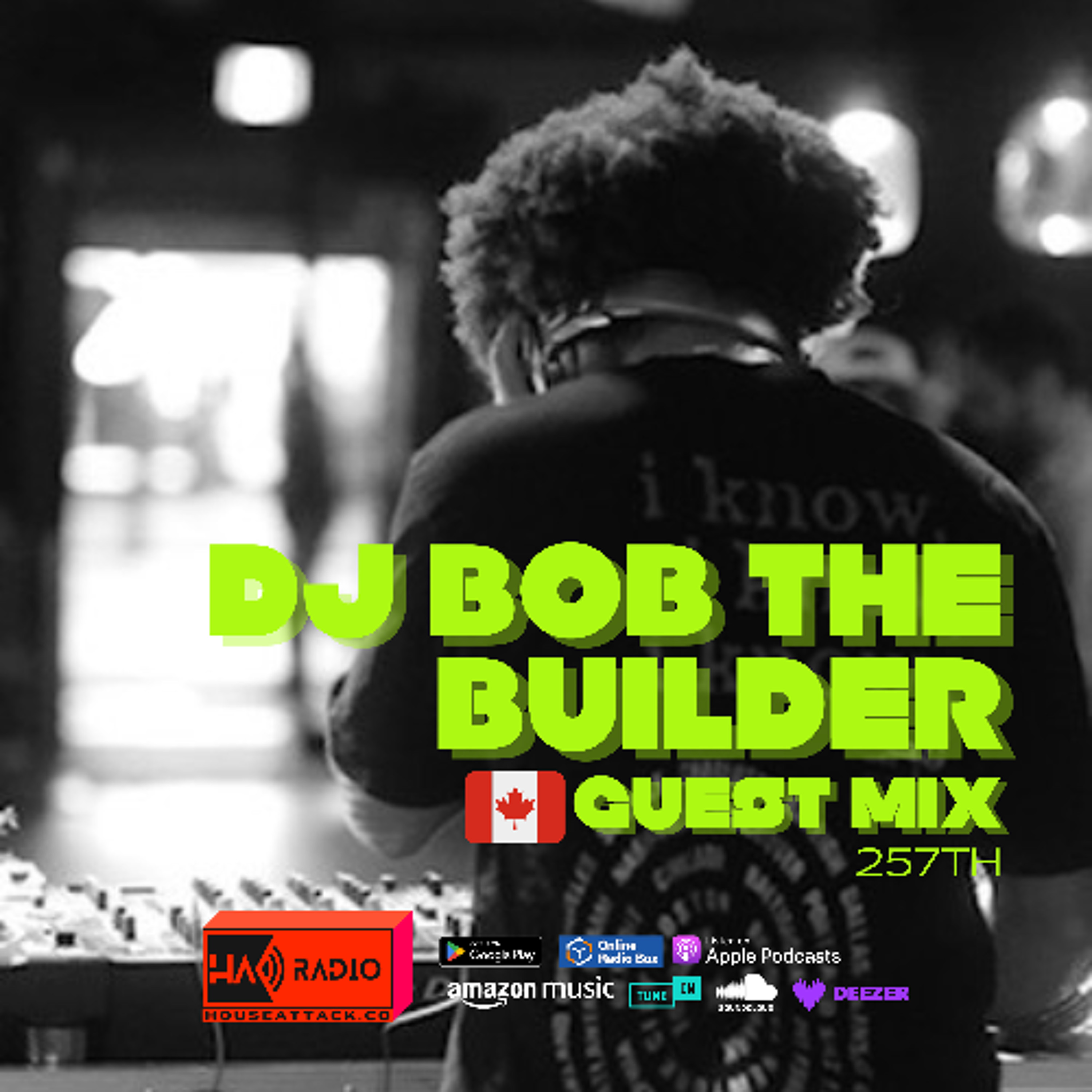 GUEST MIX 257TH - DJ BOB THE BUILDER (CAN) episode artwork