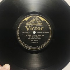 I've Been Floating Down the Old Green River by Billy Murray (1916, Vic - 17885)