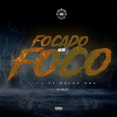 Focado Num Foco - (ft. Delev One) [Prod. Lil Beatz]