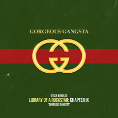 Library of a Rockstar: Chapter 9 - Gorgeous Gangsta