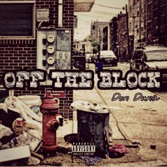 Off The Block Produced By Willy $hakes and Don Duna