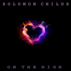 Solomon Childs "On The High" prod by Metasin Music