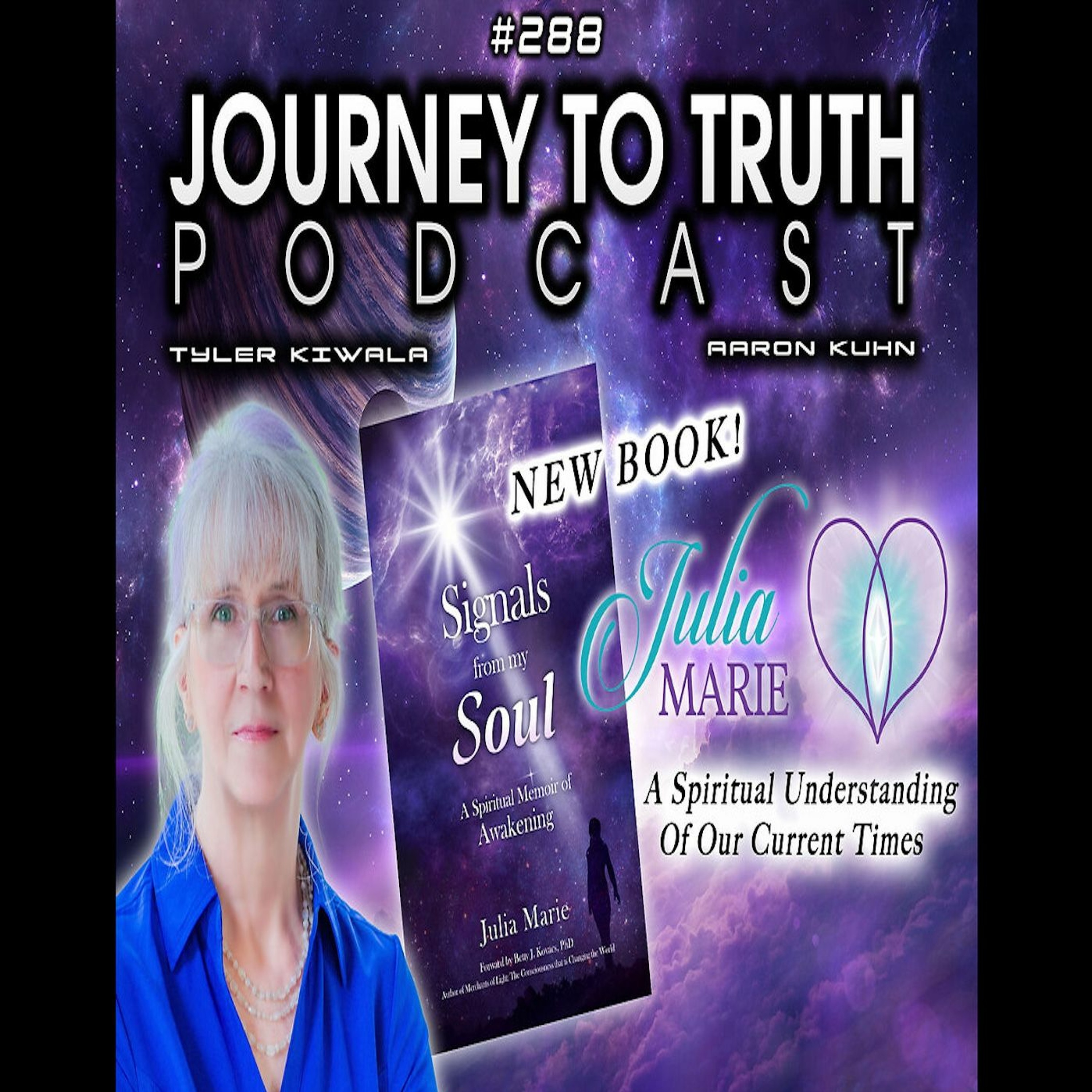 EP 288 - Julia Marie: A Spiritual Understanding Of Our Current Times - Let Go Of Limiting Beliefs