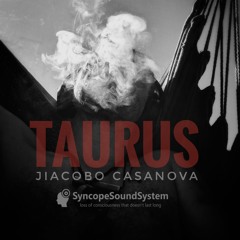 TAURUS - WHAT I LOVE_TECHNO by Jiacobo Casanova